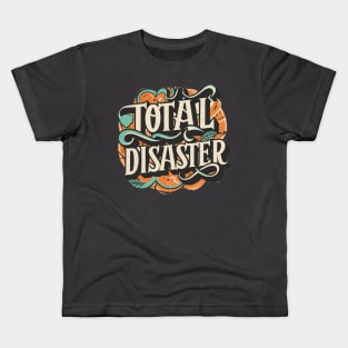 Total Disaster Kids T-Shirt